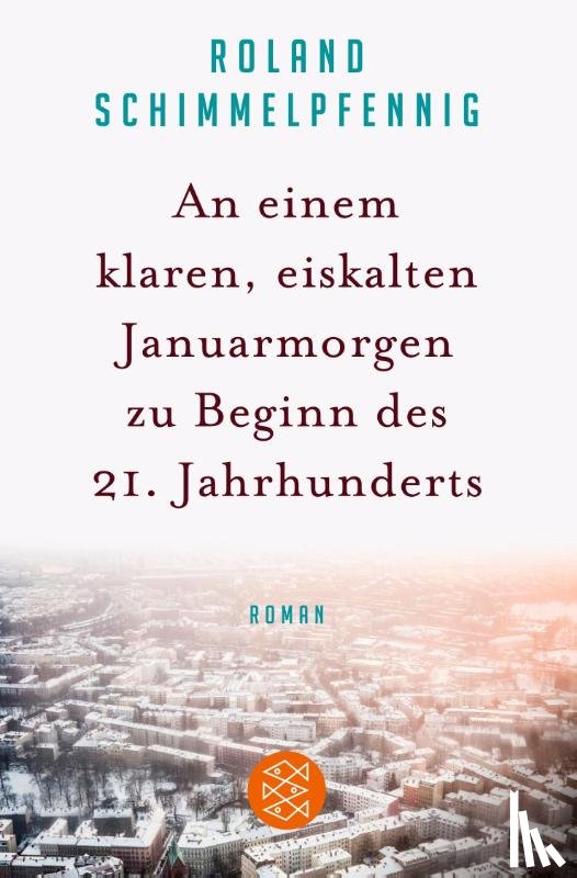 Schimmelpfennig, Roland - An einem klaren, eiskalten Januarmorgen zu Beginn des 21. Jahrhunderts