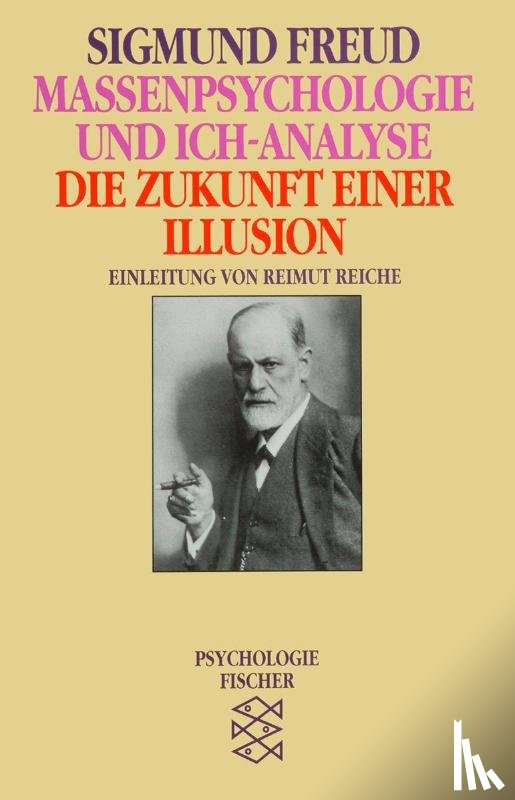 Freud, Sigmund - Massenpsychologie und Ich-Analyse/Die Zukunft einer Illusion