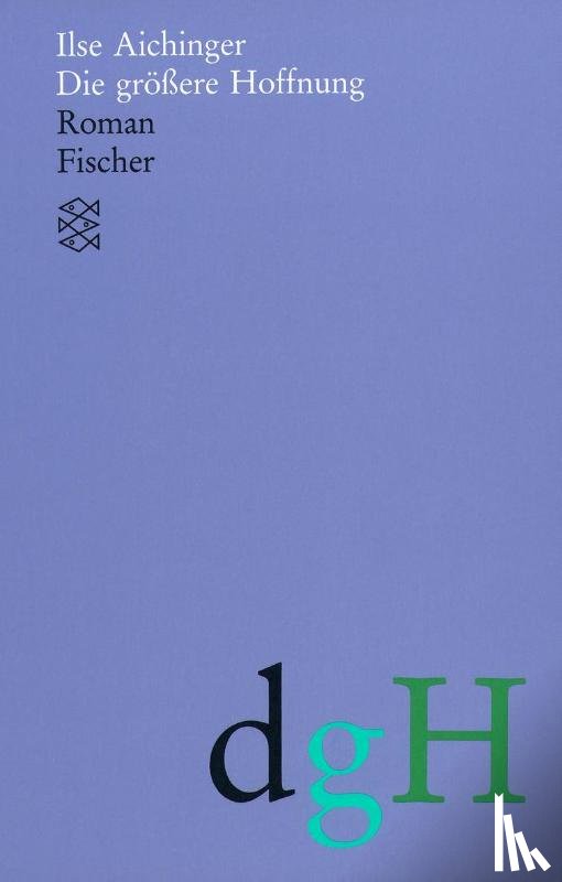 Aichinger, Ilse - Die größere Hoffnung