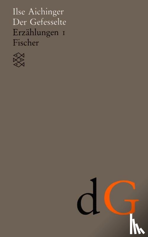 Aichinger, Ilse - Der Gefesselte Band 2 Erzahlungen 1 ( 1948-1952 )
