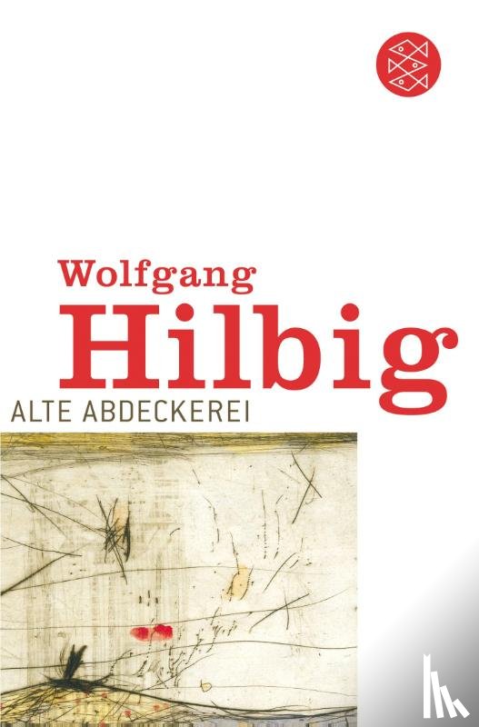 Hilbig, Wolfgang - Alte Abdeckerei