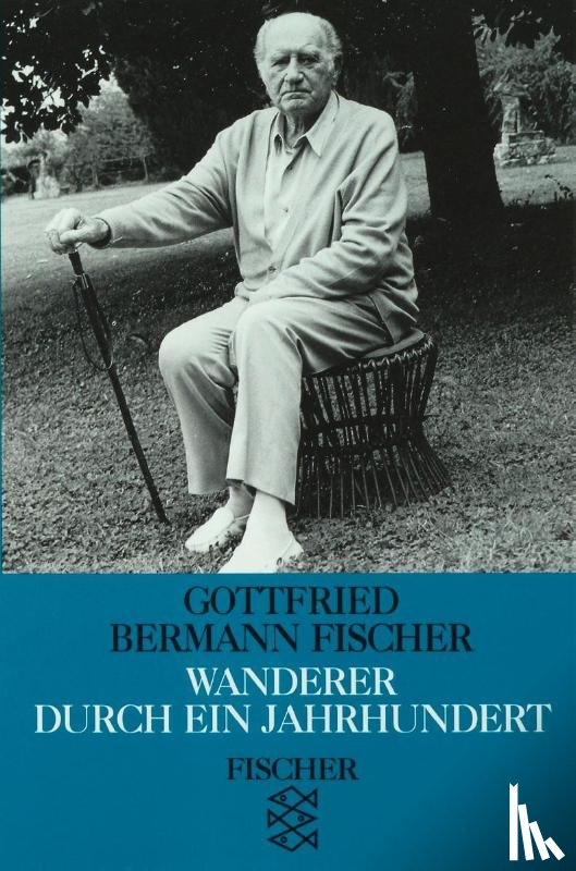 Bermann Fischer, Gottfried - Wanderer durch ein Jahrhundert