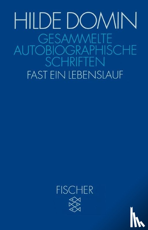 Domin, Hilde - Gesammelte autobiographische Schriften