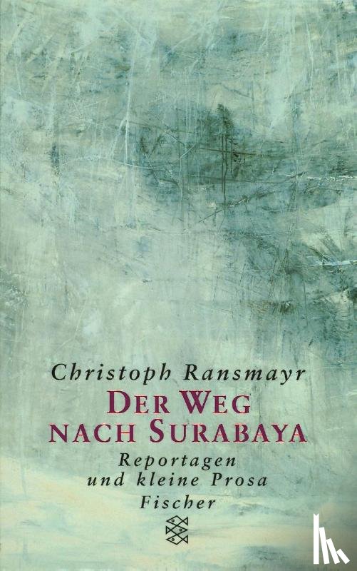 Ransmayr, Christoph - Der Weg nach Surabaya