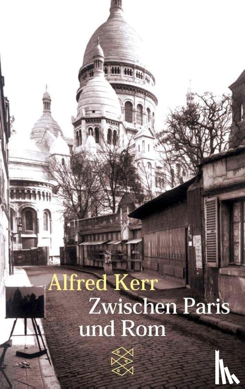 Kerr, Alfred - Zwischen Paris und Rom