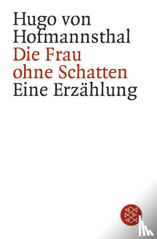 Hofmannsthal, Hugo von - Die Frau ohne Schatten