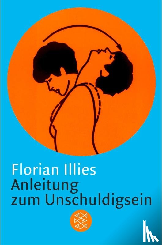 Illies, Florian - Anleitung zum Unschuldigsein