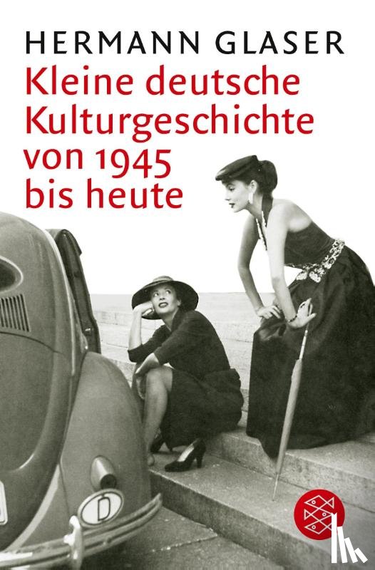 Glaser, Hermann - Kleine deutsche Kulturgeschichte von 1945 bis heute