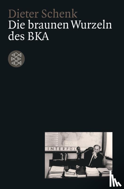Schenk, Dieter - Die braunen Wurzeln des BKA