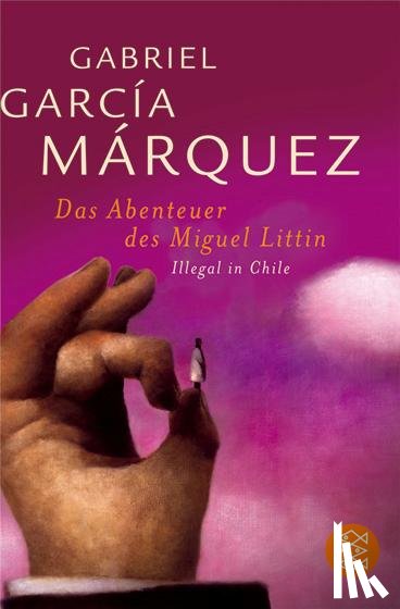 García Márquez, Gabriel - Das Abenteuer des Miguel Littín