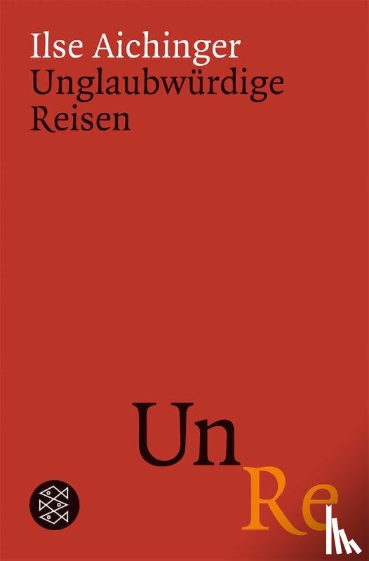 Aichinger, Ilse - Unglaubwürdige Reisen