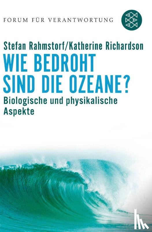 Rahmstorf, Stefan, Richardson, Katherine - Wie bedroht sind die Ozeane?