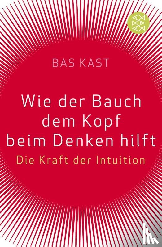 Kast, Bas - Wie der Bauch dem Kopf beim Denken hilft