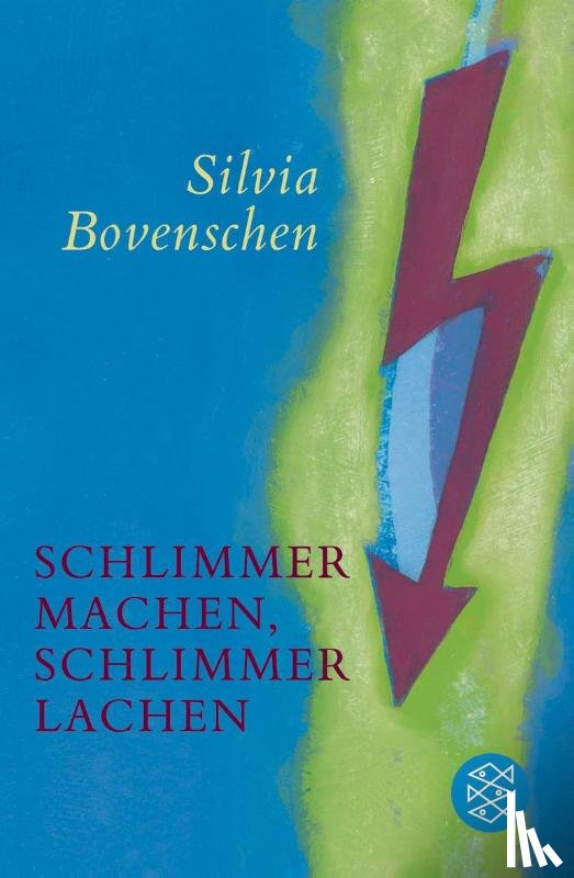 Bovenschen, Silvia - Schlimmer machen, schlimmer lachen