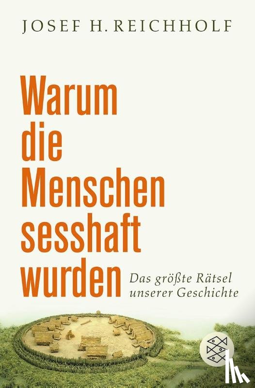 Reichholf, Josef H. - Warum die Menschen sesshaft wurden