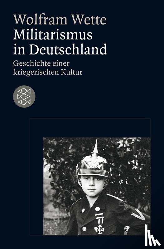 Wette, Wolfram - Militarismus in Deutschland