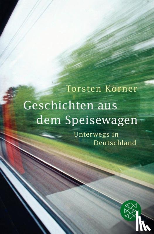 Körner, Torsten - Geschichten aus dem Speisewagen