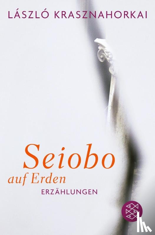 Krasznahorkai, László - Seiobo auf Erden