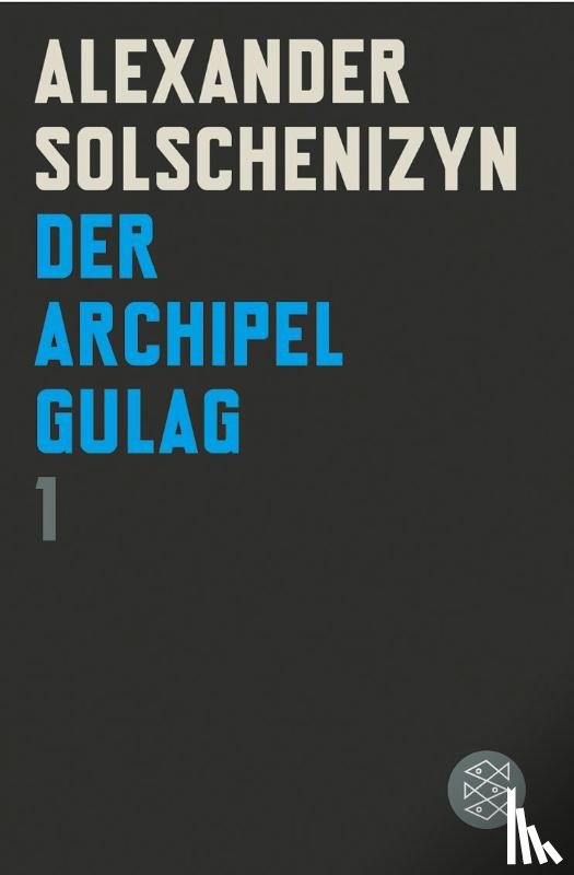 Solschenizyn, Alexander - Der Archipel GULAG I