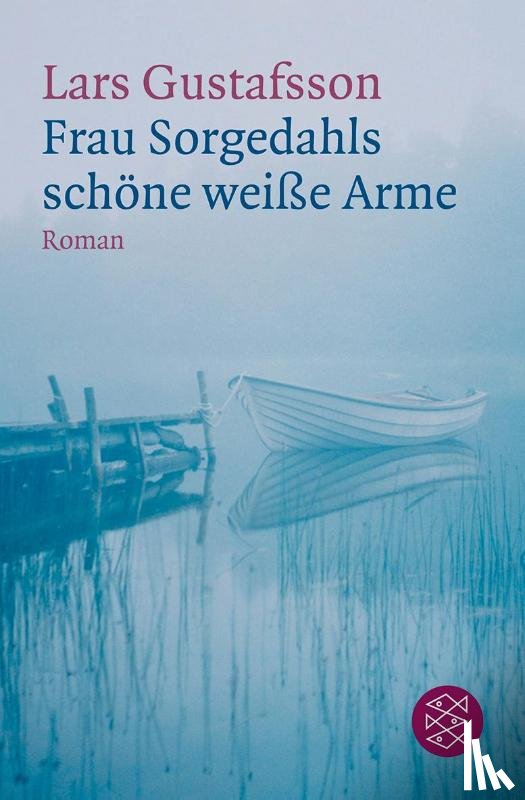 Gustafsson, Lars - Frau Sorgedahls schöne weiße Arme