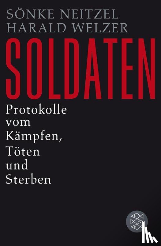Neitzel, Sönke, Welzer, Harald - Soldaten