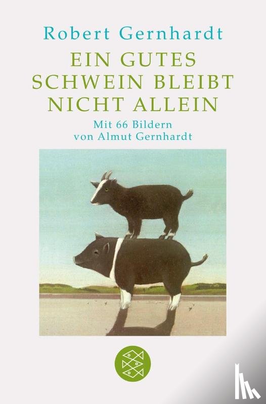 Gernhardt, Robert - Ein gutes Schwein bleibt nicht allein