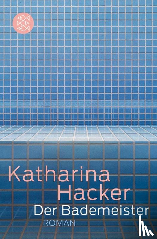 Hacker, Katharina - Der Bademeister