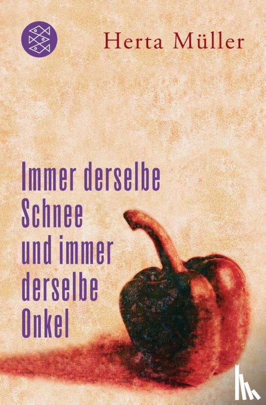 Müller, Herta - Immer derselbe Schnee und immer derselbe Onkel