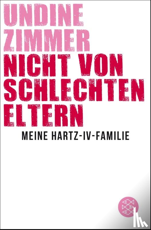 Zimmer, Undine - Nicht von schlechten Eltern - Meine Hartz-IV-Familie