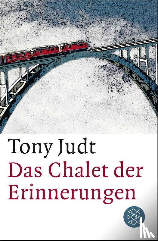 Judt, Tony - Das Chalet der Erinnerungen