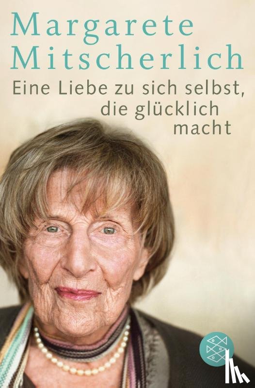 Mitscherlich, Margarete - Eine Liebe zu sich selbst, die glücklich macht