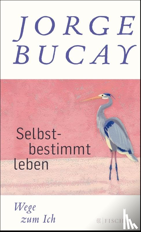 Bucay, Jorge - Selbstbestimmt leben