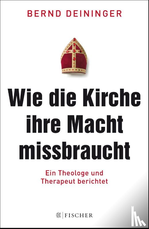 Deininger, Bernd - Wie die Kirche ihre Macht missbraucht