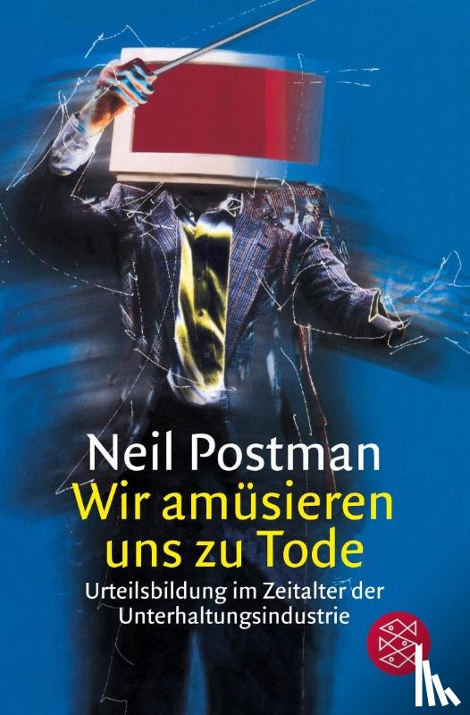 Postman, Neil - Wir amüsieren uns zu Tode