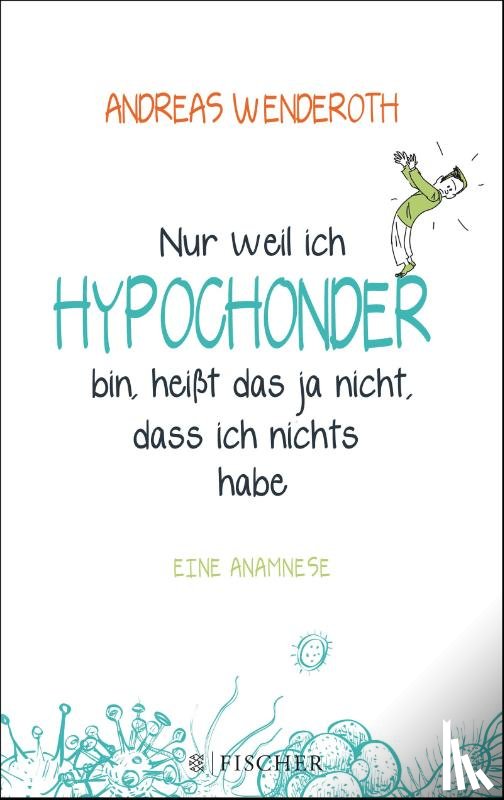 Wenderoth, Andreas - Nur weil ich Hypochonder bin, heißt das ja nicht, dass ich nichts habe