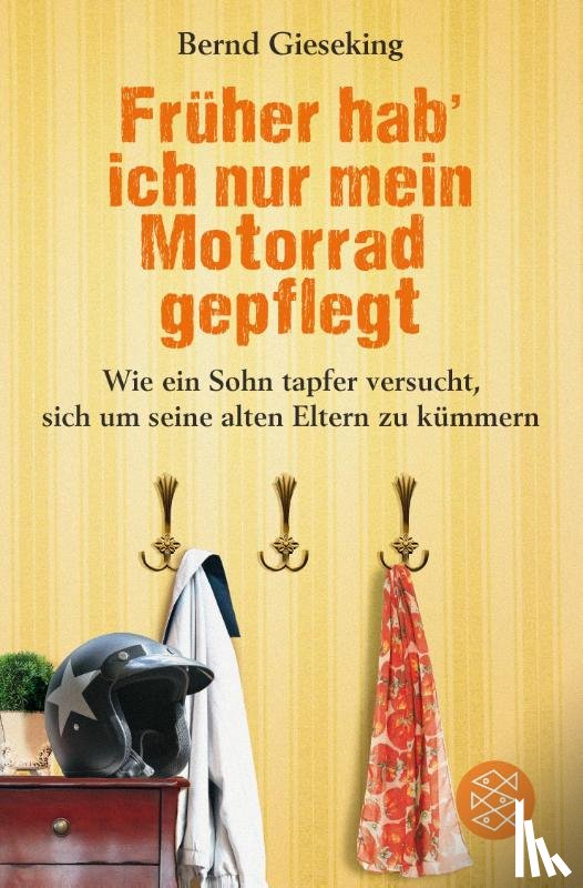 Gieseking, Bernd - Früher hab' ich nur mein Motorrad gepflegt