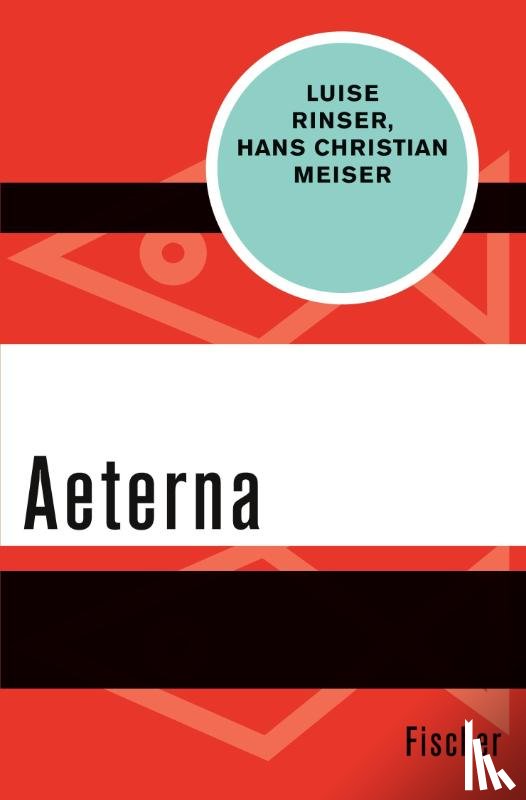 Rinser, Luise, Meiser, Hans Christian - Aeterna