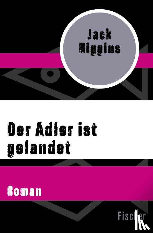 Higgins, Jack - Der Adler ist gelandet