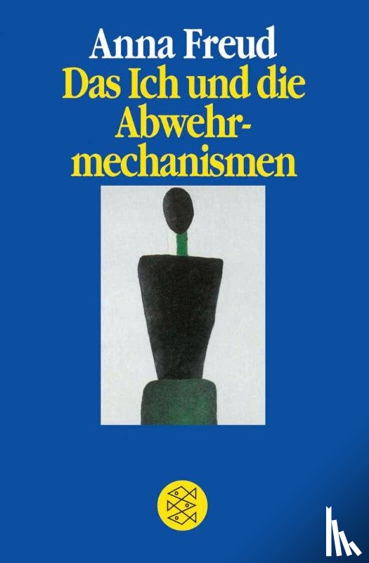 Freud, Anna - Das Ich und die Abwehrmechanismen