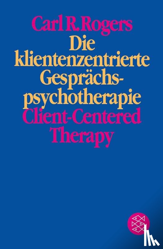 Rogers, Carl R. - Die klientenzentrierte Gesprächspsychotherapie