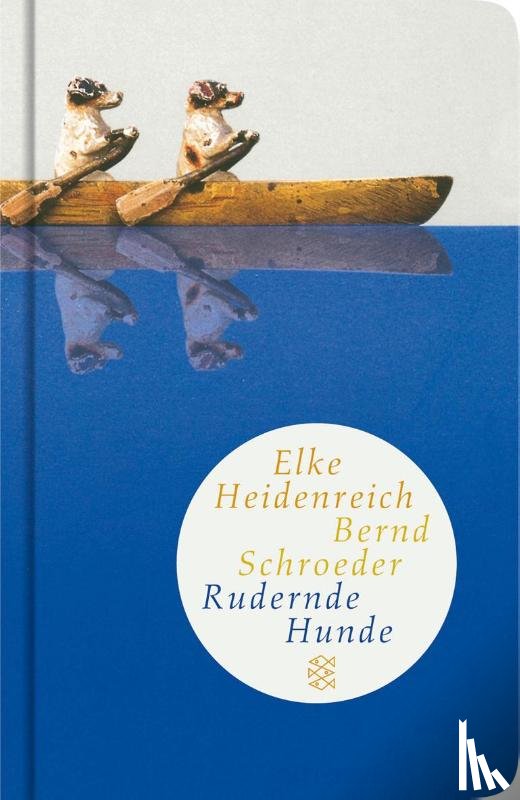 Heidenreich, Elke, Schroeder, Bernd - Rudernde Hunde