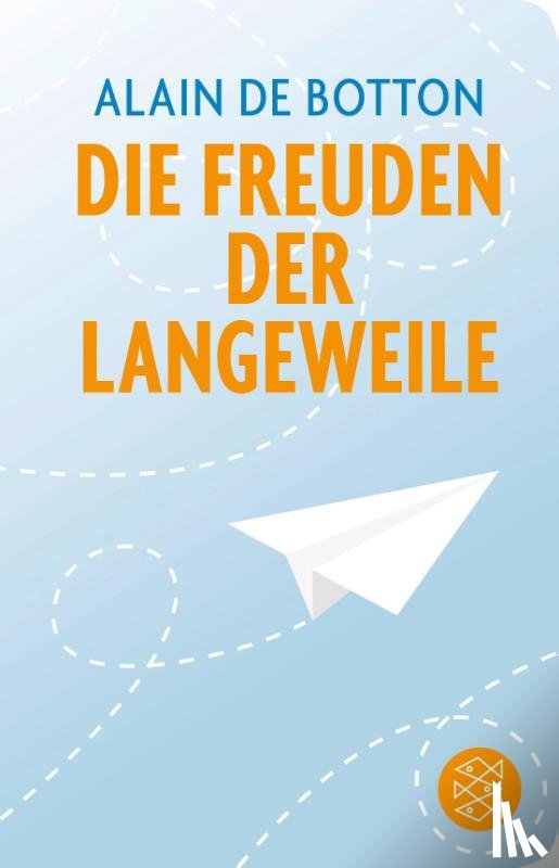 Botton, Alain de - Die Freuden der Langeweile