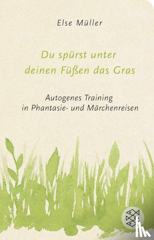 Müller, Else - Du spürst unter deinen Füßen das Gras