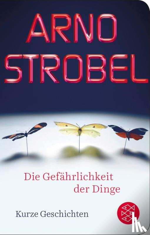 Strobel, Arno - Die Gefährlichkeit der Dinge