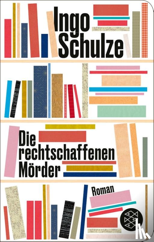 Schulze, Ingo - Die rechtschaffenen Mörder