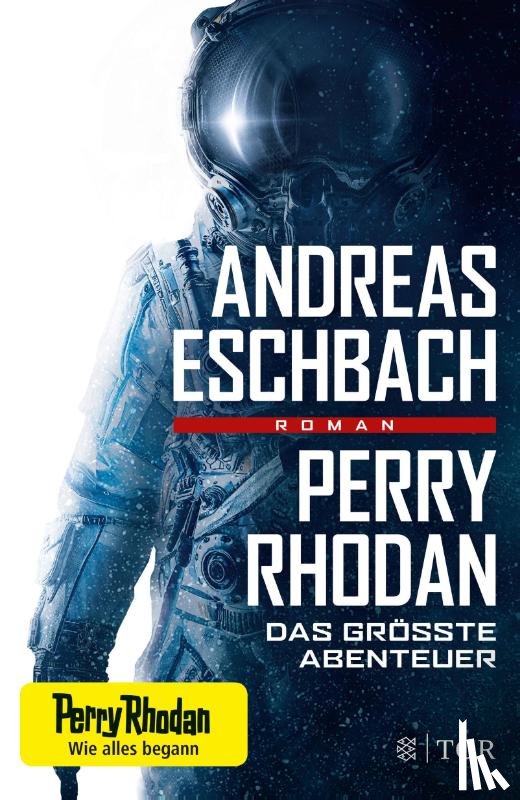 Eschbach, Andreas - Perry Rhodan - Das größte Abenteuer