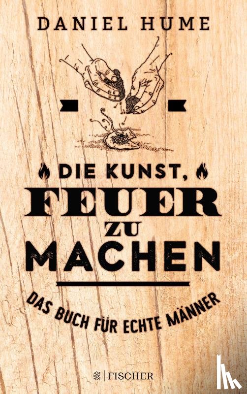 Hume, Daniel - Die Kunst, Feuer zu machen