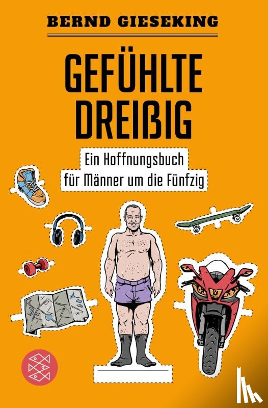Gieseking, Bernd - Gefühlte Dreißig - Ein Hoffnungsbuch für Männer um die Fünfzig
