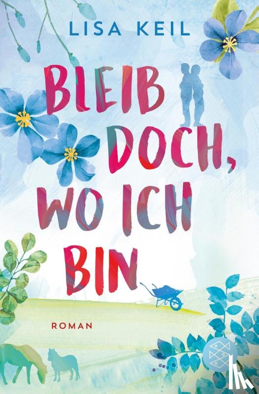 Keil, Lisa - Bleib doch, wo ich bin