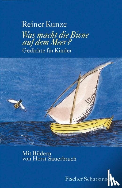 Kunze, Reiner - Was macht die Biene auf dem Meer?